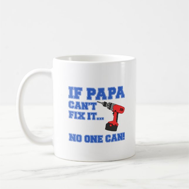Papa kann es nicht reparieren, niemand kann es kaffeetasse (Links)
