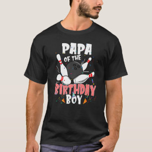 Papa of the Birthday Boy Family B Day Bowli T-Shirt