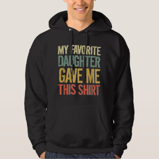 Papa Pops Parent Hero My favorite Dauhter gave me  Hoodie