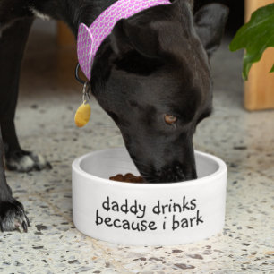 Papa trinkt, weil ich Hund belle Lustiger Humor Ha Napf