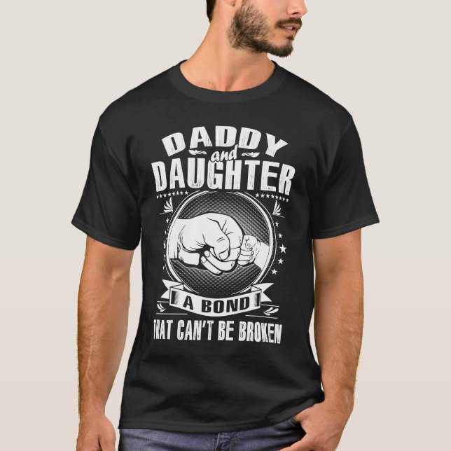 Papa und Tochter Eine Anleihe, die nicht zerbroche T-Shirt (Vorderseite)