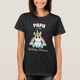 Papa von der GeburtstagsPrinzessin Unicorn T-Shirt