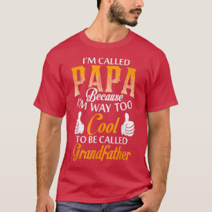 Papa, weil ich viel zu Cool bin, um Grandfa genann T-Shirt