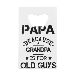 Papa weil Opa für alte Männer ist Vatertag G Geldbeutel Flaschenöffner