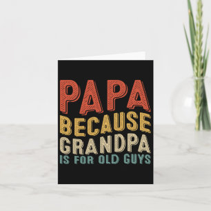 Papa, weil Opa für alte Typ lustige Väter ist Karte