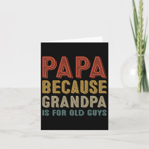 Papa, weil Opa für alte Typ lustige Väter ist Karte