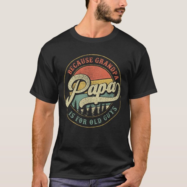 Papa, weil Opa für alte Typ Vater Opa T-Shirt (Vorderseite)