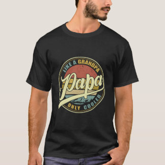 Papa wie ein Großvater, nur Papa Definition T-Shirt