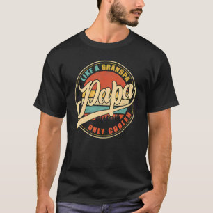 Papa wie ein Opa nur Cooler Vater Papa Definiti T-Shirt