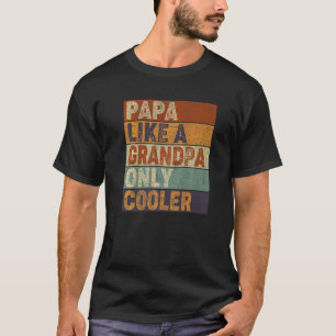 PAPA wie ein Opa, nur COOLER Vater Papa Definitio T-Shirt