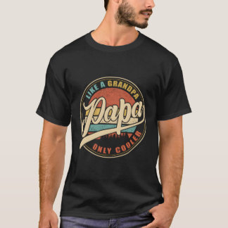 Papa wie ein Opa nur Er Vater Papa Definition T-Shirt