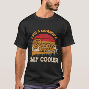 PAPA wie ein Opa NUR KÜHLER Lustiger Vater Papa De T-Shirt