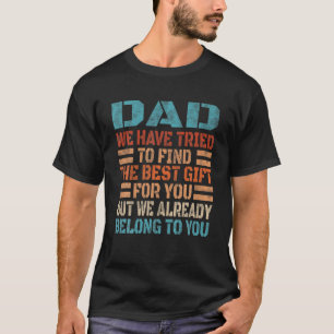 Papa wir haben versucht, das beste Geschenk lustig T-Shirt