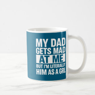 Papa wird sauer auf mich Lustige Vater-Tochter-Spr Kaffeetasse