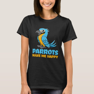 Papageien machen mich glücklich für Parrot Lover T T-Shirt