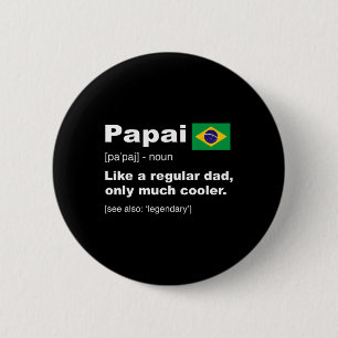 Papai Brazilian Dad Definition T-Shirt Lustige Vät Button