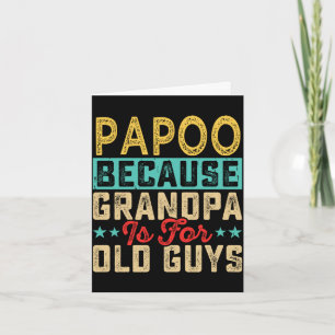Papas für Männer, weil Opa für alte Männer ist Karte