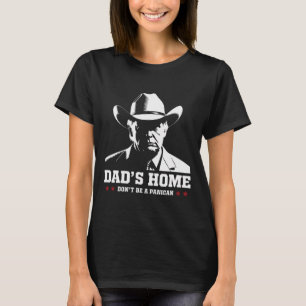 Papas Zuhause, keine Panik Trump Cowboy Papa Fett T-Shirt