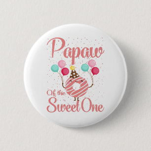 Papaw of The Sweet One Family Matching 1st Button