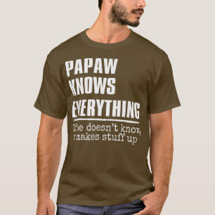 Papaw weiß alles Funny Papaw Großvater Fat T-Shirt
