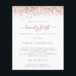 PAPER Rose Glitter Girly 21st Party Einladung Flyer<br><div class="desc">Rose Glitter Girly 21st Party A great value PAPER (not card) alternative WITHOUT ENWICKES at SMALLER size 4.5" x 5.6" and at budget price. (Standard A6 enwickes are the nearest size to fit) A border of rose gold glitter is at the top on each side und Twenty first is in...</div>