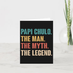 Papi Chulo der Mann, der Mythos das legendäre Gesc Karte