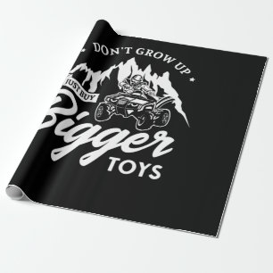 Papier Cadeau 56.Dont Grow Up Just Buy Bigger Toys