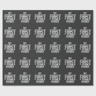 Papier Cadeau But First Hockey – Funny Hockey Lover Quote Design
