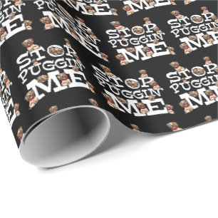 Papier Cadeau Carlin Dog Stop Bugging Me - Drôle Citation de jeu