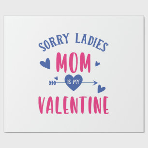 PAPIER CADEAU DÉSOLÉ MESDAMES MAMAN EST MA SAINTE VALENTINE