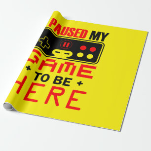 Papier Cadeau Gamer Gift J'Ai Suspendu Mon Jeu Pour Être Ici