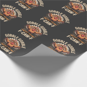 Papier Cadeau Gobble Gobble F-Caw-F Turquie Drôle Thanksgiving