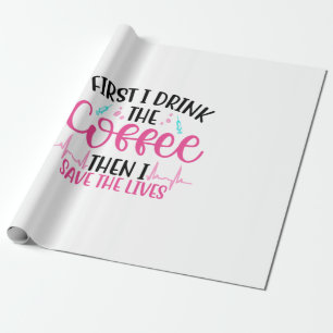 Papier Cadeau Infirmière Cadeau D'Abord Je Bois Le Café