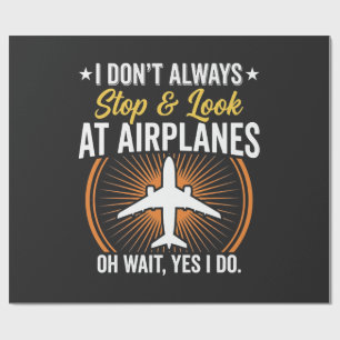 Papier Cadeau Je ne m'arrête pas toujours pour regarder les avio