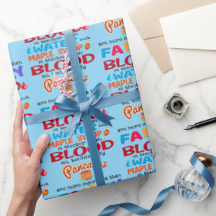 Papier Cadeau Le sang est plus épais que l'eau, mais le sirop d'