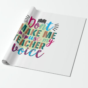 Papier Cadeau L'Enseignant Ne Me Fait Pas Utiliser Ma Voix D'Ens