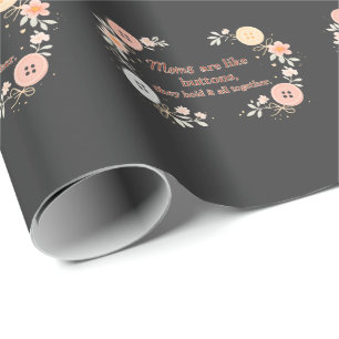 Papier Cadeau Les mamans sont comme des boutons, elles maintienn