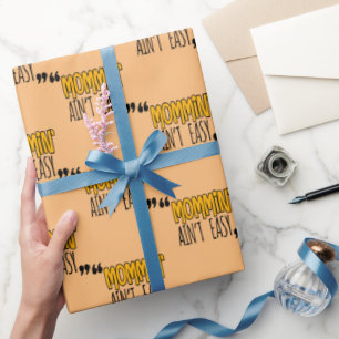 Papier Cadeau Mommin'Ain't Easy
