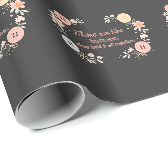 Papier Cadeau Moms Are Like Buttons They Hold It All Together (Coin rond)