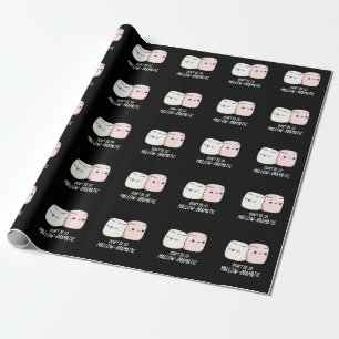 Papier Cadeau Ne soyez pas Mallow Dramatic Marshmallow Pun Dark 