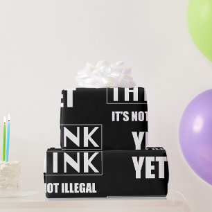 Papier Cadeau Pense Que Ce N'Est Pas Encore Illégal