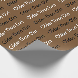 Papier Cadeau Plus vieux que la saleté