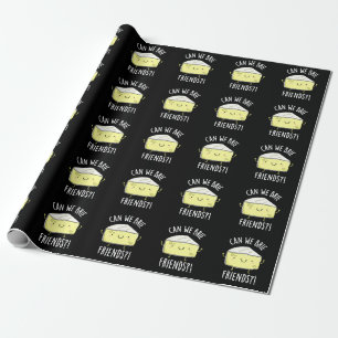 Papier Cadeau Pouvons-nous Brider amis Funny Cheese Pun Dark BG
