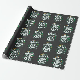 Papier Cadeau St. Patrick était un Saint, je n'ai pas drôle