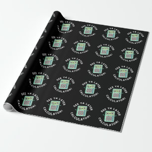 Papier Cadeau Voir Ya Calculatrice Plus Tard Funny Pun Dark BG