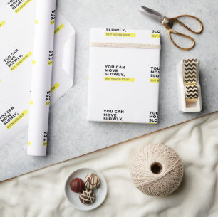 Papier Cadeau Vous Pouvez Bouger Lentement Mais Jamais S'Arrêter