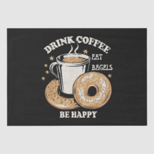 Papier Mousseline Boire du café Manger des bagels Soyez heureux