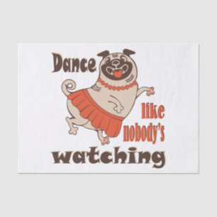 Papier Mousseline Danse comme personne ne regarde poule Carlin chien