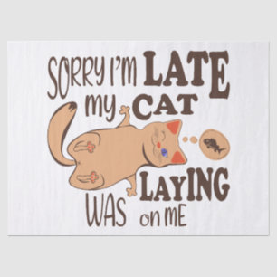 Papier Mousseline Désolé je suis en retard mon chat était allongé su