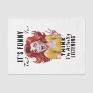 Papier Mousseline Humour de sarcasme féminin 7